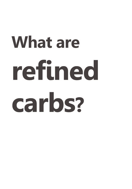 What are refined carbs?