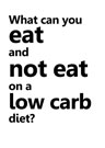 What can you eat and not eat on a low-carb diet?